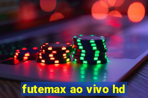 futemax ao vivo hd